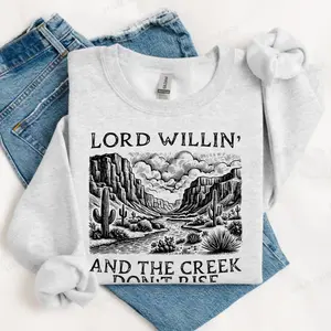 Lord Willin' and Don't Rise Western Christian Sweatshirt, God Religious Shirt, Western Faith Sweatshirt, Christian Country Shirt, Christian Faith Sweatshirt, Gift For Women, Cotton Fabric