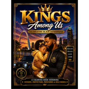 Kings Among Us (Celebrating Black Fatherhood): A Coloring Book Honoring Fathers, Protectors, Providers & Role Models