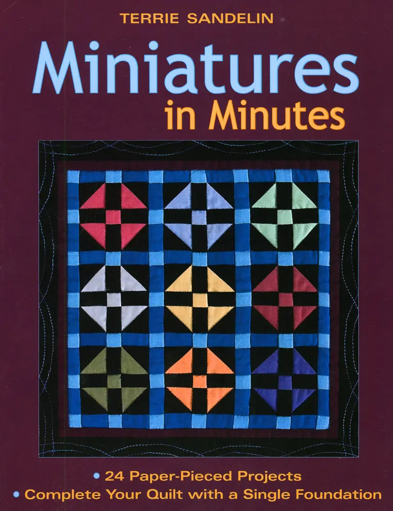 USED Book - Miniatures in Minutes: 24 Paper-Pieced Projects - Complete Your Quilt with a Single Foundation [With Pattern(s)] by Sandelin, Terrie (Paperback) - english