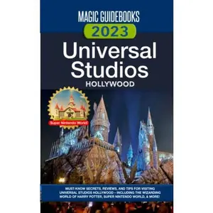USED-Magic Guidebooks 2023 Universal Studios Hollywood Guide by Magic Guidebooks (Paperback)