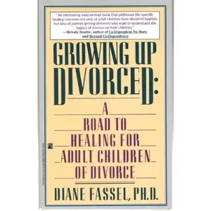 USED-Growing Up Divorced: A Road to Healing for Adult Children of Divorce by Fassel (Paperback)