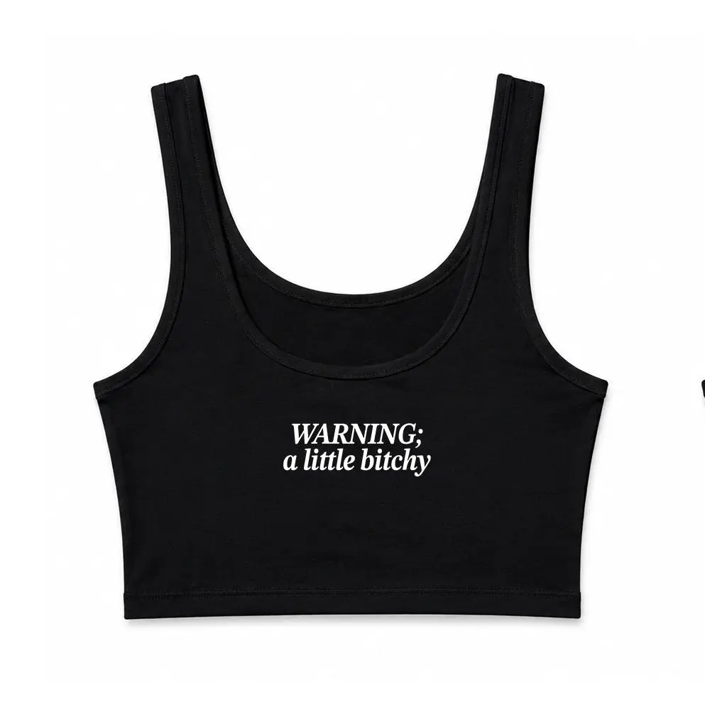 Warning: A little Bitchy Tank Top