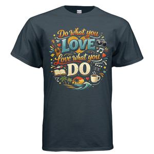 Do What You Love Short Sleeve