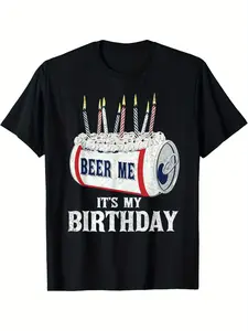 Beer Me Its My Birthday T-shirt Funny Drinking Party T-Shirt Crew Neck Summer Comfortable Casual Short Sleeve T-Shirt