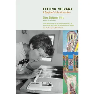 USED-Exiting Nirvana: A Daughter's Life with Autism by Park, Clara Claiborne (Paperback)