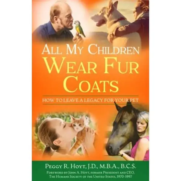 USED-All My Children Wear Fur Coats: How to Leave a Legacy for Your Pet by Peggy R. Hoyt (Paperback)