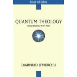 USED-Quantum Theology: Spiritual Implications of the New Physics by O'Murchu, Diarmuid (Paperback)