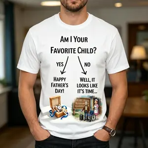 Hilarious Father's Day Tee Featuring Am I Your Favorite Child Dad Joke Shirt Favorite Child Humor Gift