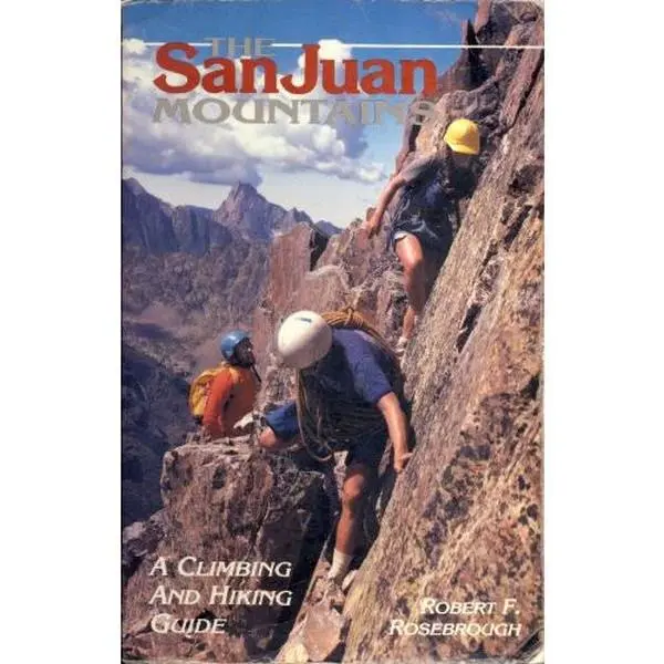USED-San Juan Mountains a Climbing and Hiking Guide by R. Rosebrough (Paperback)