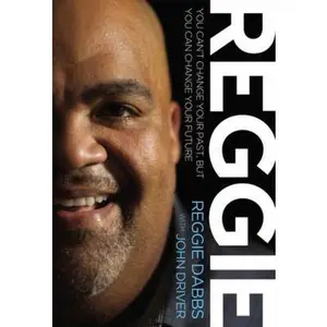 USED Book - Reggie: You Can't Change Your Past, But You Can Change Your Future by Dabbs, Reggie (Paperback) - english
