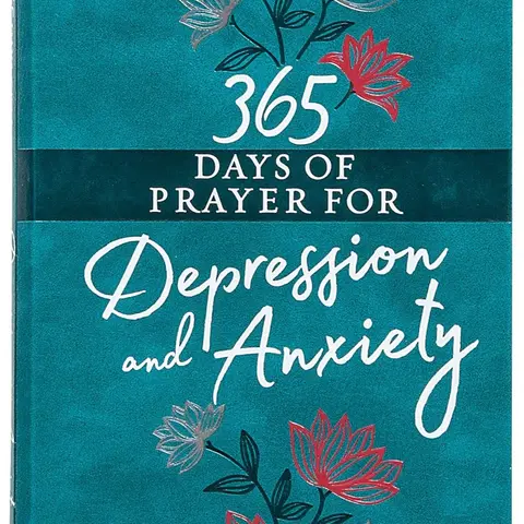 365 Days of Prayer for Depression & Anxiety (Faux Leather) Guided Daily Prayers for Anyone in Need of Hope and Comfort