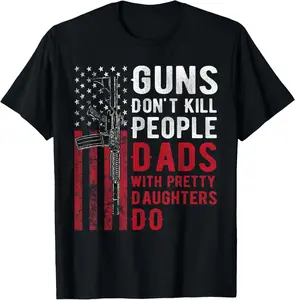 Vintage Guns Don't Kill People Dads With Pretty Daughters Humor Dad Summer Casual Shortsleeve Cotton T-Shirt