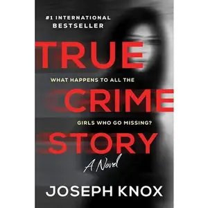USED-True Crime Story by Knox, Joseph (Paperback)