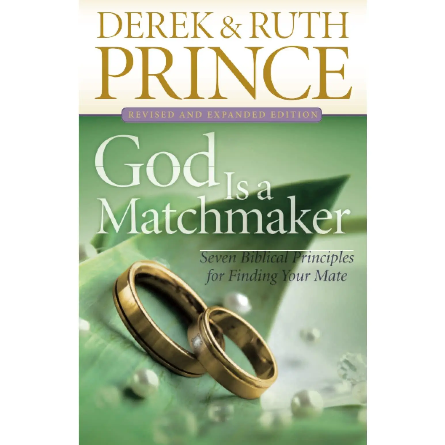 God Is a Matchmaker: Seven Biblical Principles for Finding Your Mate -- Derek Prince - Paperback
