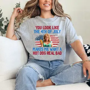 Funny 4th July Shirt, Hot Dog Lover Shirts, You Look Like The 4th Of July Makes Me Want A Hot Dog Real Bad Shirt, Independence Day Tee