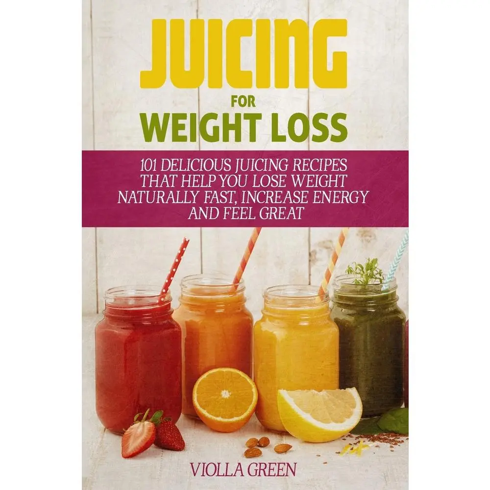 USED Book - Juicing for Weight Loss: 101 Delicious Juicing Recipes That Help You Lose Weight Naturally Fast, Increase Energy and Feel Great by Green, Violla (Paperback) - english