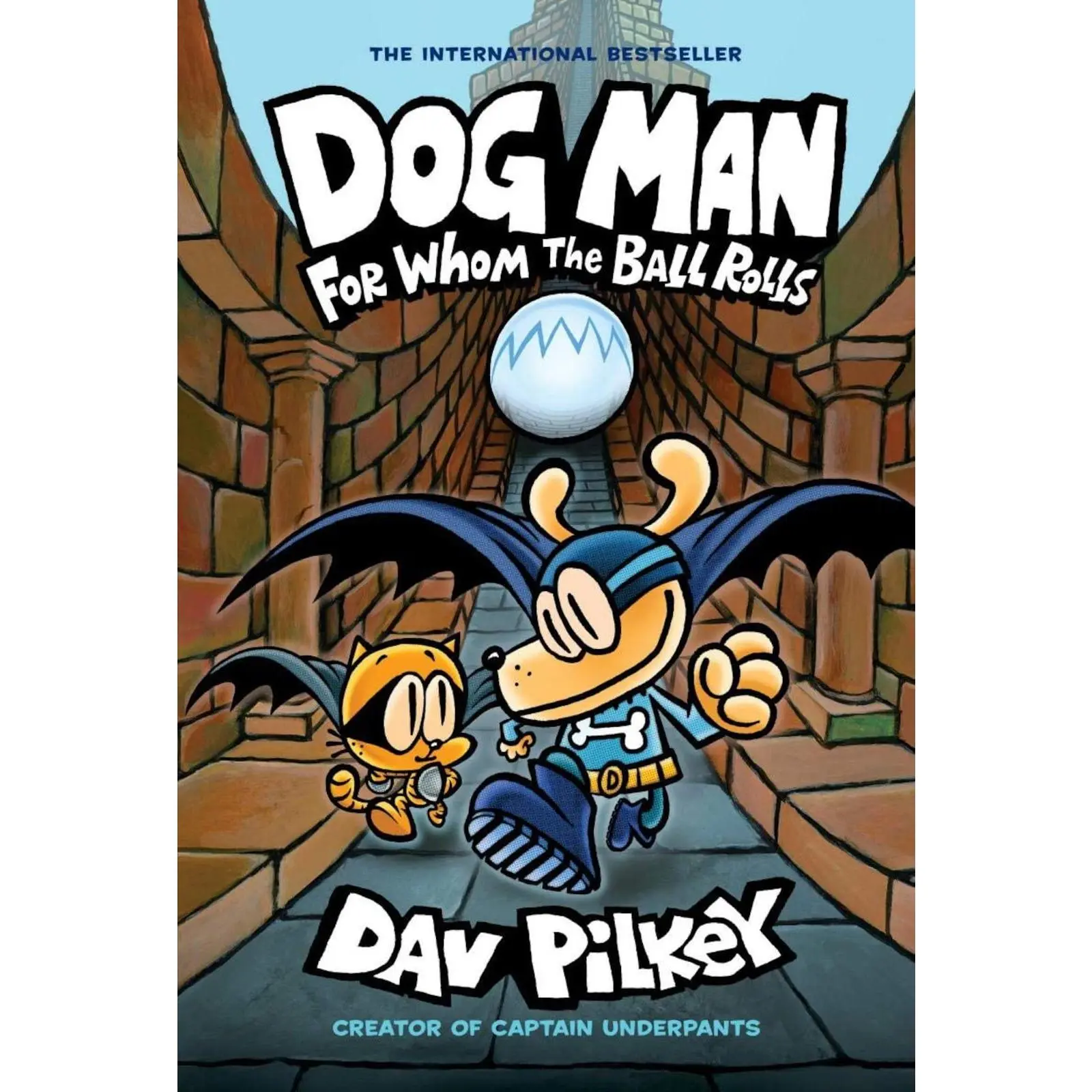 Dog Man: For Whom the Ball Rolls: A Graphic Novel (Dog Man #7): From the Creator of Captain Underpants: Volume 7 -- Dav Pilkey - Hardcover