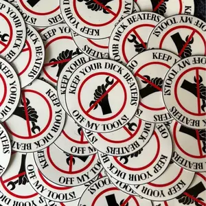 Keep Your Dick Beaters Off My Tools sticker