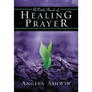 A Little Book of Healing Prayer