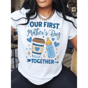 Our First Mother's Day Together Happy Mother's Day Mother's Day Gift Gift for Mom Short sleeve crew neck T-shirt for spring and summer Women's T-shirt