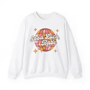 Unisex “Good Luck, Babe” Crewneck Sweatshirt
