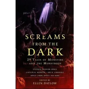 USED-Screams from the Dark: 29 Tales of Monsters and the Monstrous by Datlow, Ellen (Hardcover)