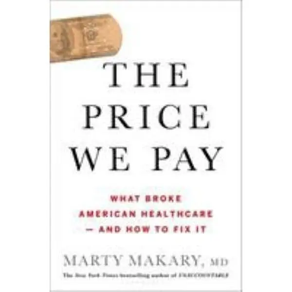 USED Book - The Price We Pay: What Broke American Health Care--And How to Fix It by Makary, Marty (Hardcover) - english
