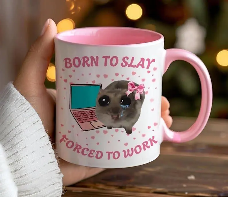[Sale Up To 50%] Born to Slay Forced to Work Mug, Funny Sad Hamster Tiktok Viral Meme, Just a Girl Gift for Her, Funny Work Gift, Coworker Mug, Pink Gifts, 11oz ceramic accent mug