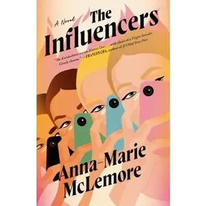 USED-The Influencers: A Novel by Anna-Marie McLemore (Hardcover)