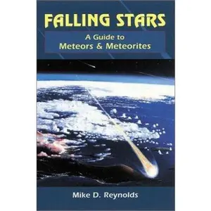 USED-Falling Stars: A Guide to Meteors and Meteorites by Michael D. Reynolds (Paperback)