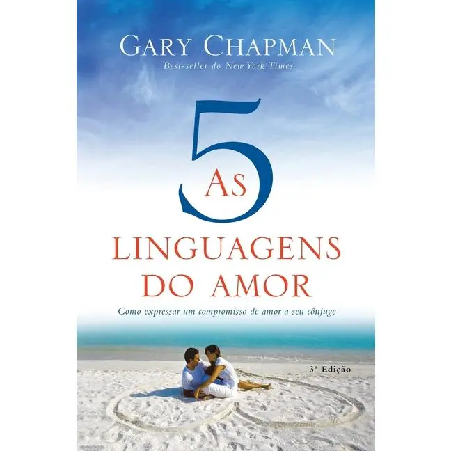 As 5 linguagens do amor - 3a edição: Como expressar um compromisso de amor a seu cônjuge by Gary Chapman (Hardcover)