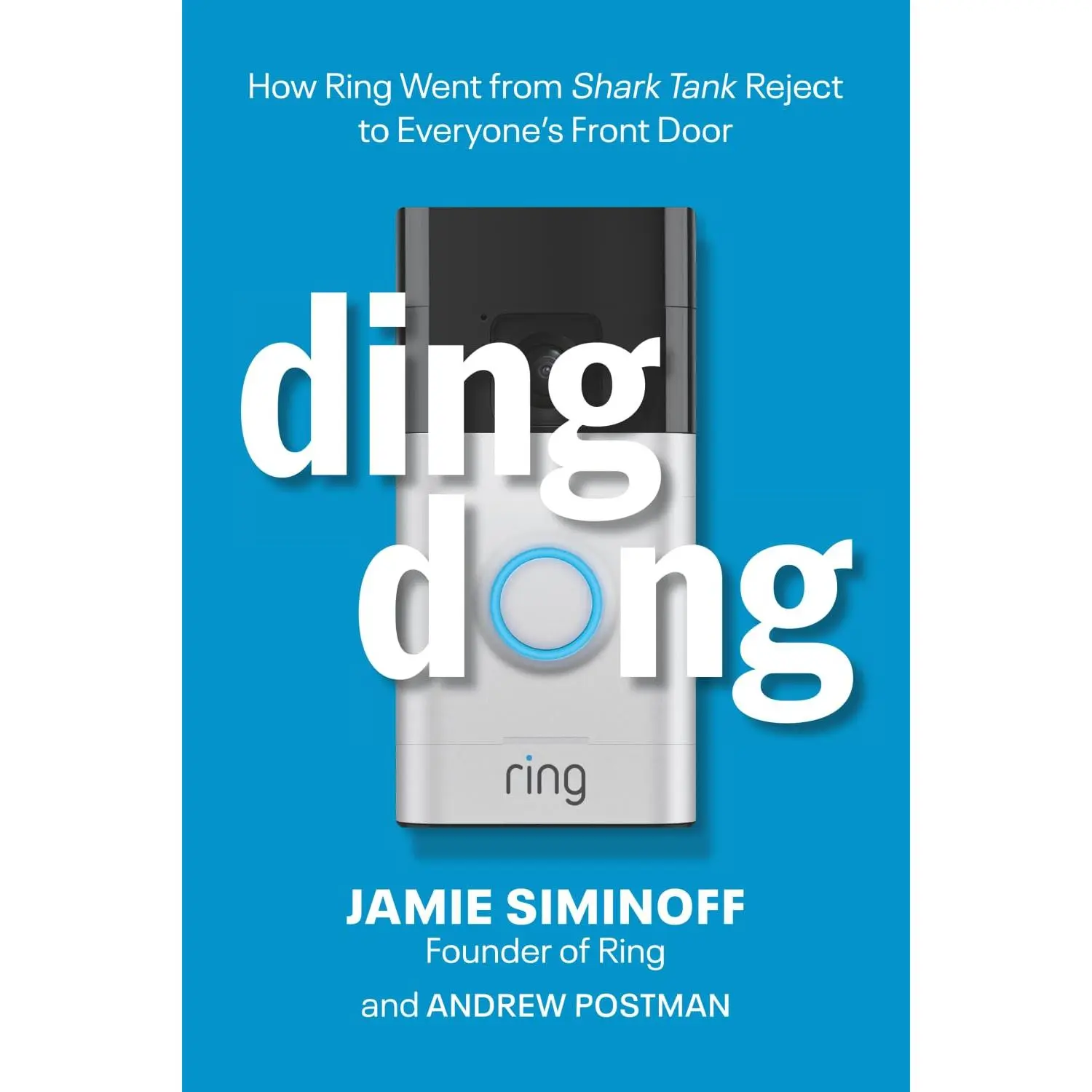 Ding Dong: How Ring Went From Shark Tank Reject To Everyone's Front Door