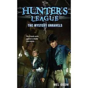 USED-The Mystery Unravels (Hunter's League) by Mel Odom (Unknown)
