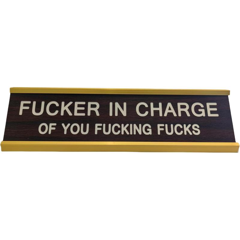 Fucker in Charge Office Desk Plate Sign - 8x2" Executive Desk Nameplate for Boss, Manager, and Coworker Gifts - (Brown)