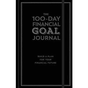 USED-The 100-Day Financial Goal Journal: Build a Plan for Your Financial Future by Davies, Alyssa (Hardcover)