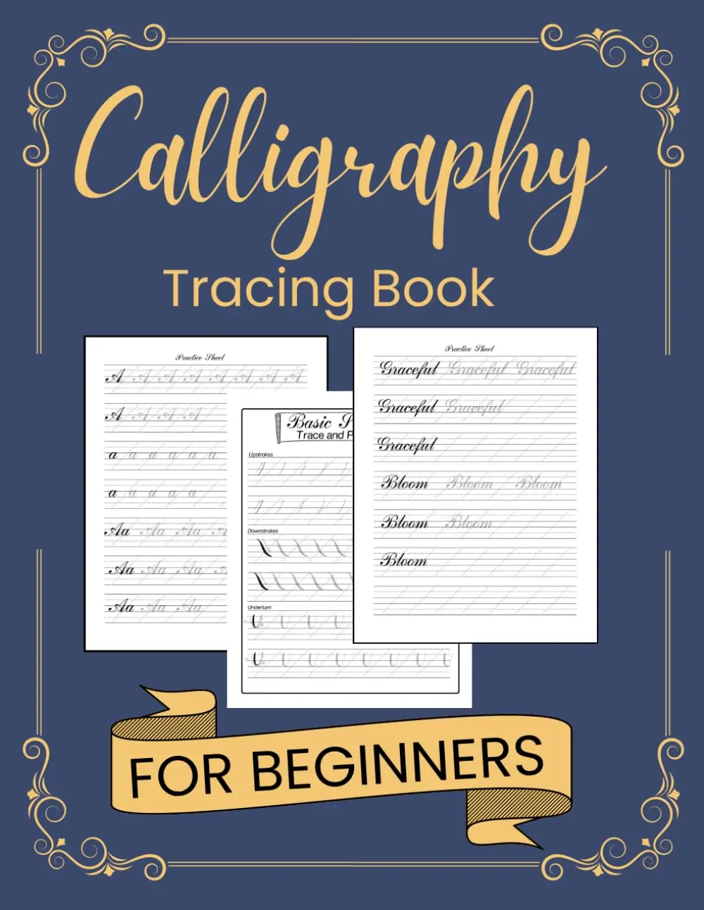 Calligraphy Practice Tracing Book: Practice Sheets for Beginners with Traceable Uppercase & Lowercase Letters , Blank Pages for Writing 8.5 x 11 inches