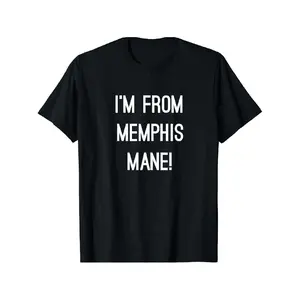 Men'S "I'm From Memphis Mane" Graphic T-Shirt - Bold White Text on Black Tee, Casual Round Neck Short Sleeve Shirt for Casual Attire & Memphis Pride, All-Season Comfort Fit (3X) - Ideal Gift for Men, Men Graphic Tee, Funny Tshirt Men, Men Graphic T Shirt,
