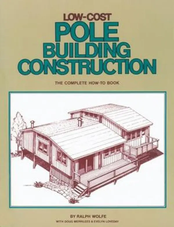 USED Book - Low-Cost Pole Building Construction: The Complete How-To Book by Wolfe, Ralph (Paperback) - english