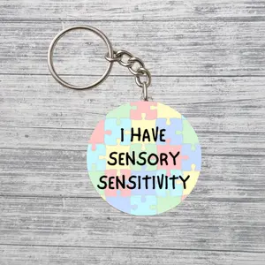 I Have Sensory Sensitivity Keychain