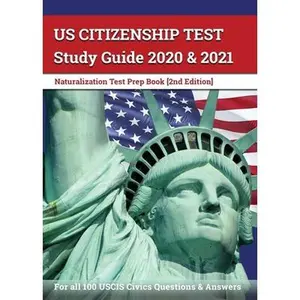 USED-US Citizenship Test Study Guide 2020 and 2021: Naturalization Test Prep Book for all 100 USCIS Civics Questions and Answers [2nd Edition] by Apex Test Prep (Paperback)