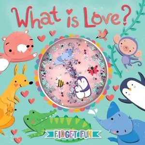 USED-What is Love? - Children's Sensory Storybook with Touch and Feel Fidget Confetti Gel Pouch by Little Hippo Books (Unknown)