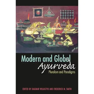 USED-Modern and Global Ayurveda: Pluralism and Paradigms by Smith, Frederick M. (Paperback)