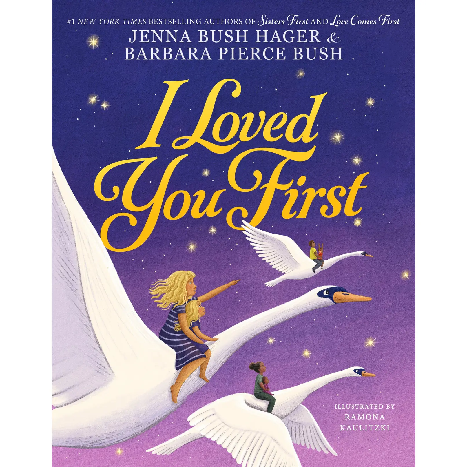 I Loved You First by Jenna Bush Hager, Barbara Pierce Bush, Ramona Kaulitzki [Hardcover Book]