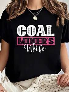 100% cotton Coal Miner's Wife - Miner Pitman Underground Laborer Mining T-Shirt Women Graphic T-Shirt Cotton Print short Sleeve Casual Top, Summer Tee Womens Tops