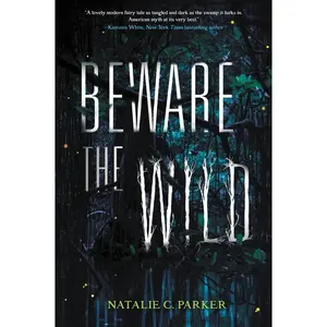 Beware the Wild (Beware the Wild: Volume Number 1) by Natalie C. Parker [Paperback Book]