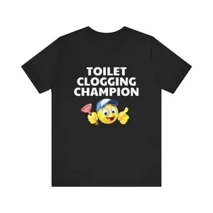 Funny Meme Tshirt, Toilet Clogging Champion, Humor Tshirt, Funny Gift, Out Of Pocket Humor, Satire Shirt, Y2K Edgy Joke, Dank Meme