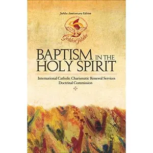 USED-Baptism in the Holy Spirit Jubilee Edition by International Catholic Charismatic Renewal Services (Paperback)