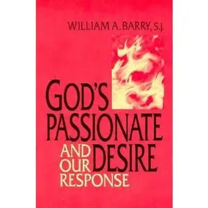 USED-God's Passionate Desire: And Our Response by William A. Barry (Paperback)