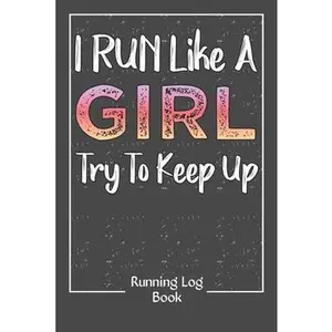 USED-I Run Like A Girl Try To Keep Up Log Book: Running Journals 350 Day Runner's Daily Training Log Book For Older Runners or Teen Day by Day Monthly Cale by Dexter Running Log Book, Fox