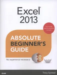 USED-Excel 2013 Absolute Beginner's Guide by Tracy Syrstad (Paperback)